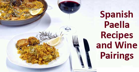 Spanish Paella Recipes and Wine Pairings