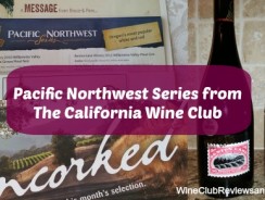 Pacific Northwest Series from The California Wine Club (Review and Video)